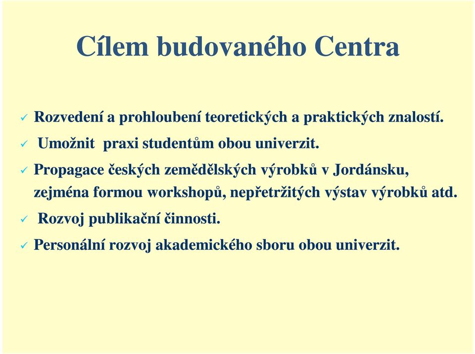 Propagace českých zemědělských výrobků v Jordánsku, zejména formou workshopů,