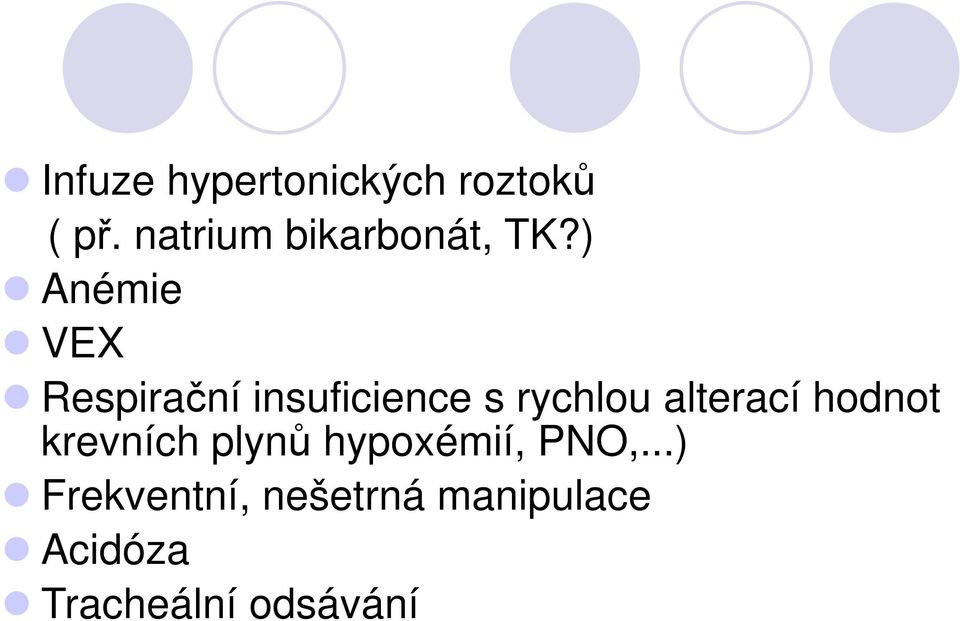 ) Anémi VEX Rspirační insuficinc s rychlu