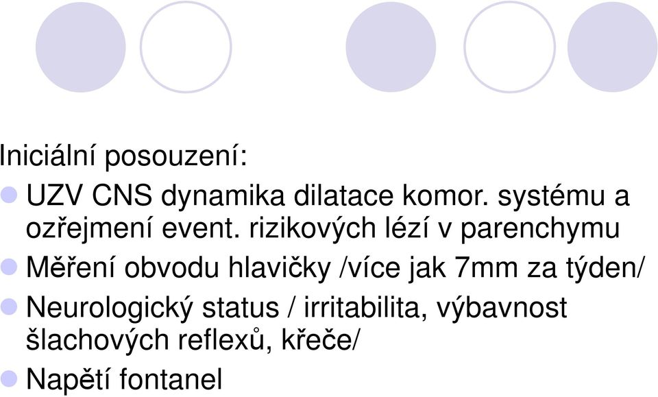 rizikvých lézí v parnchymu Měřní bvdu hlavičky /víc