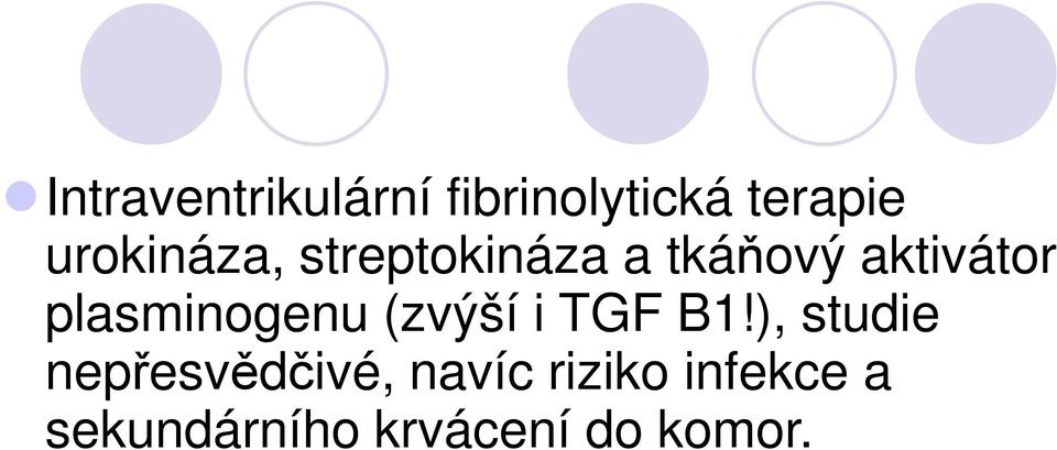 plasmingnu (zvýší i TGF B1!