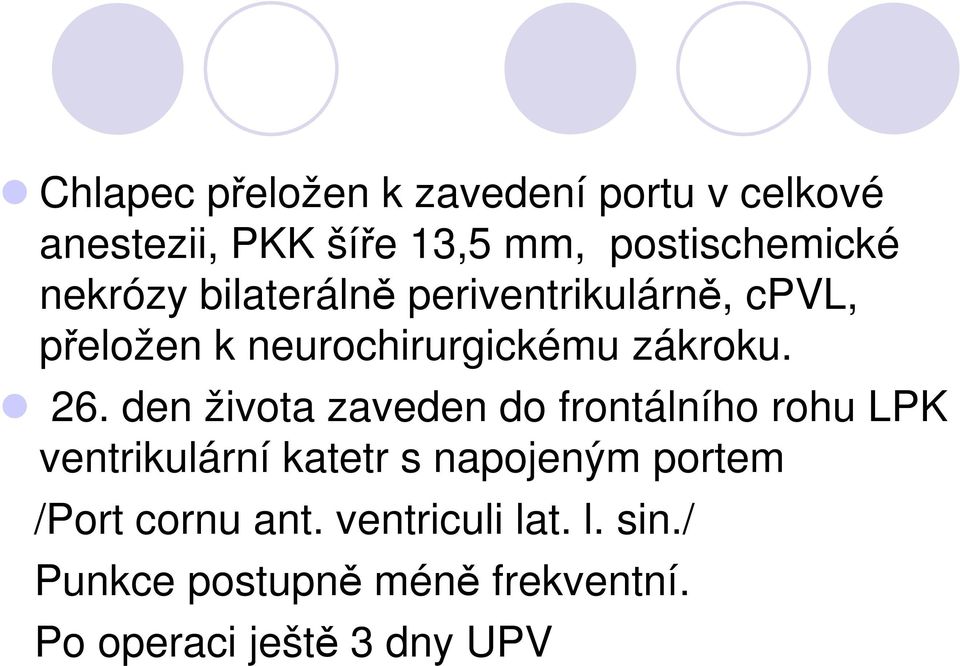 dn živta zavdn d frntálníh rhu LPK vntrikulární kattr s napjným prtm /Prt