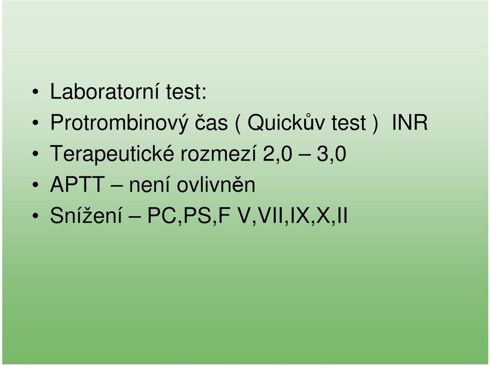 Terapeutické rozmezí 2,0 3,0 APTT