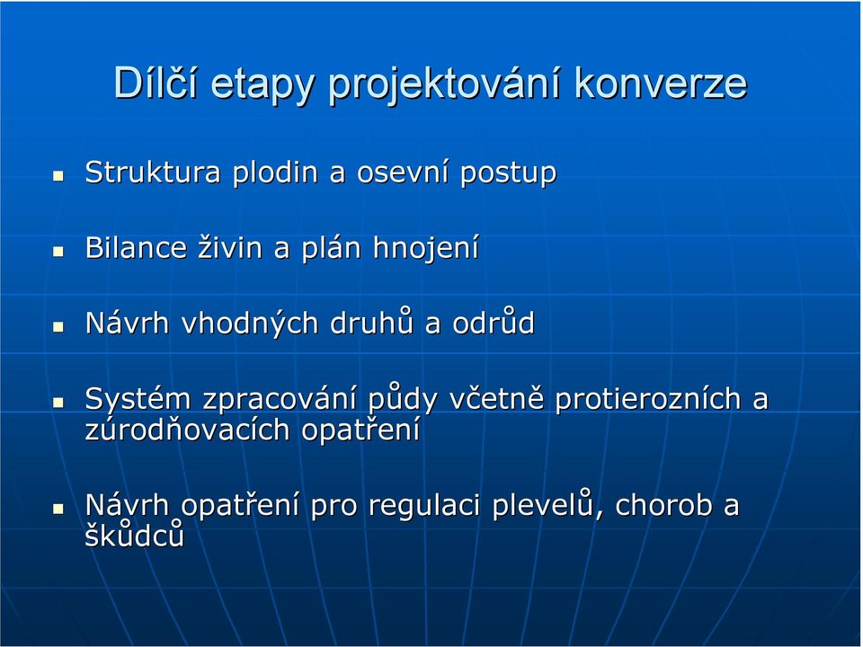 odrůd Systém zpracování půdy včetně protierozních a