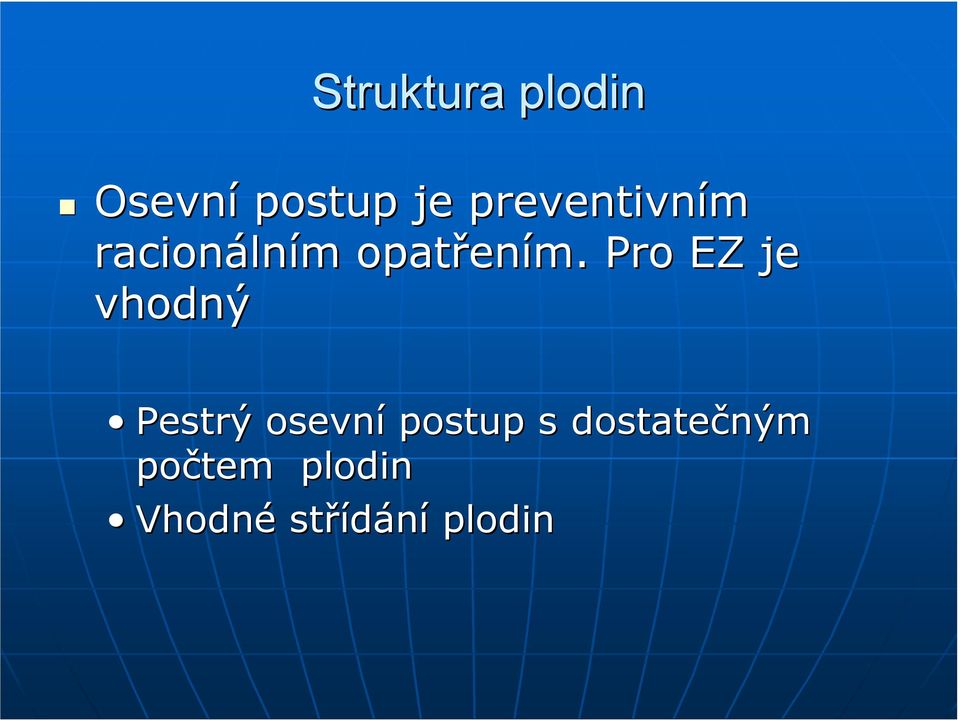 Pro EZ je vhodný Pestrý osevní postup s