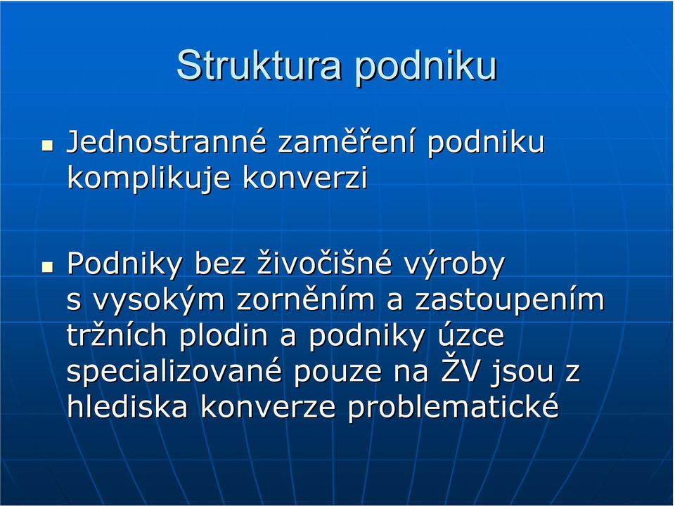 vysokým zorněním a zastoupením tržních plodin a podniky