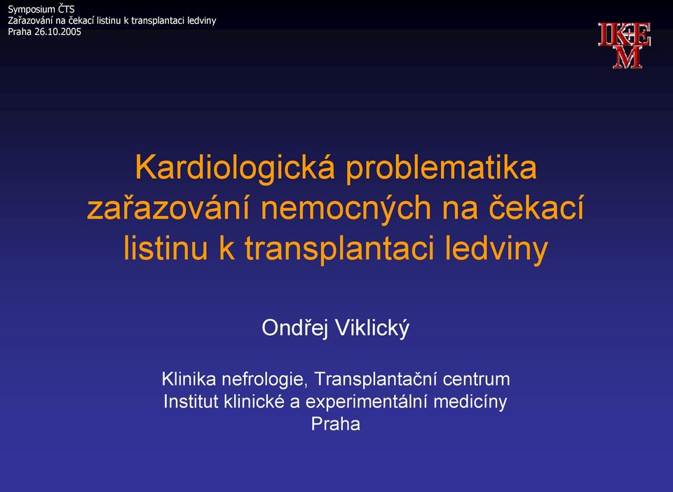 2005 Kardiologická problematika zařazování nemocných na čekací listinu