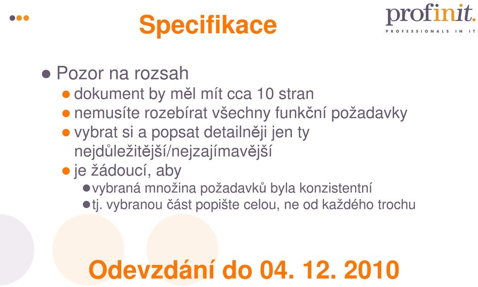 nejdůležitější/nejzajímavě jší/nejzajímavější je žádoucí, aby vybraná množina