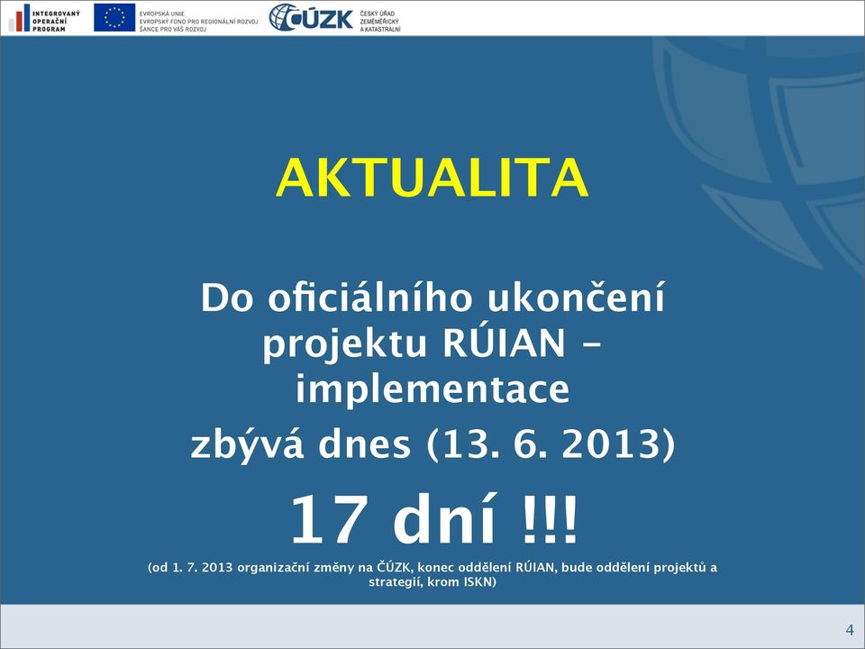 7. 2013 organizační změny na ČÚZK, konec oddělení