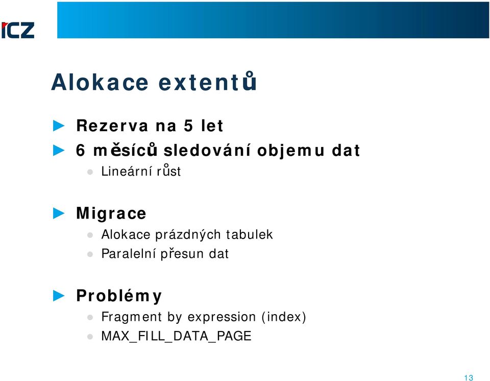 Alokace prázdných tabulek Paralelní přesun dat