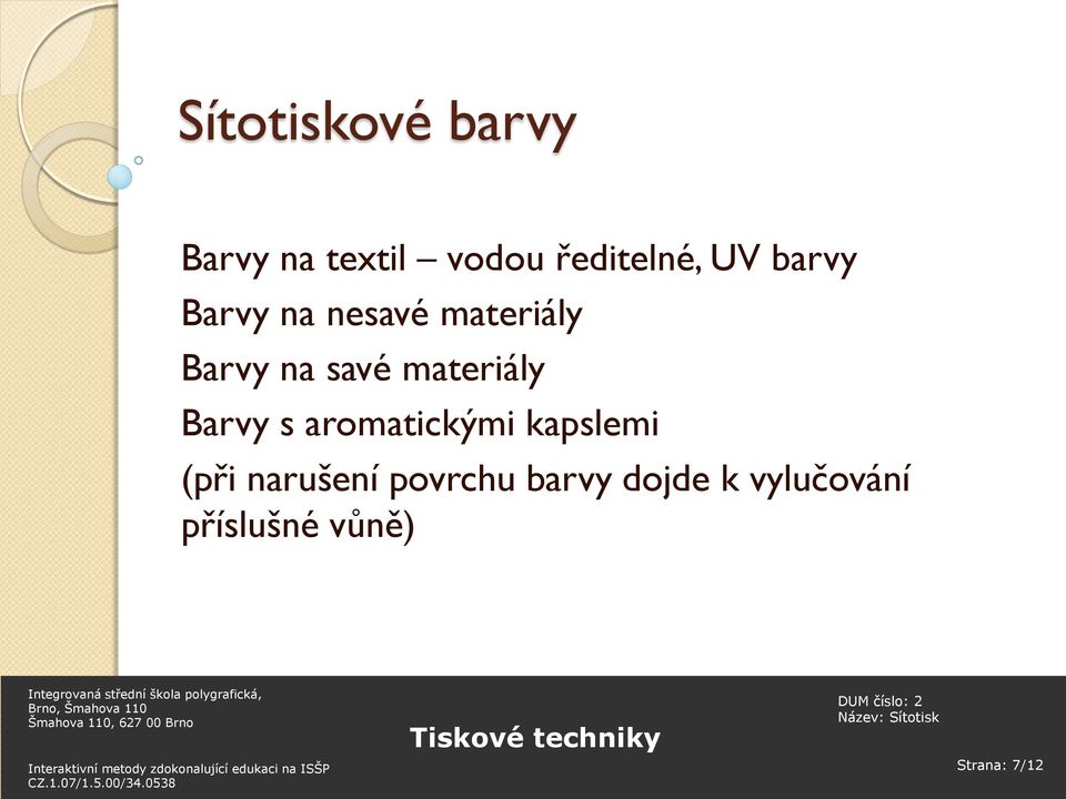 materiály Barvy s aromatickými kapslemi (při narušení