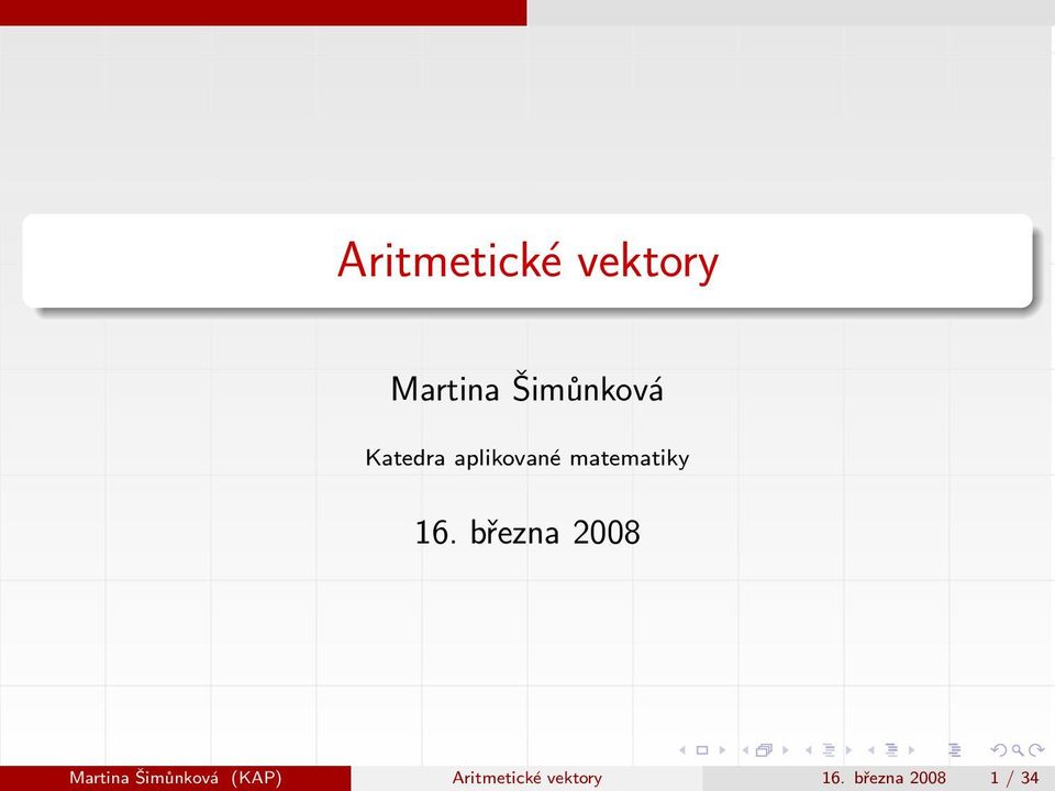 března 2008 Martina Šimůnková (KAP)