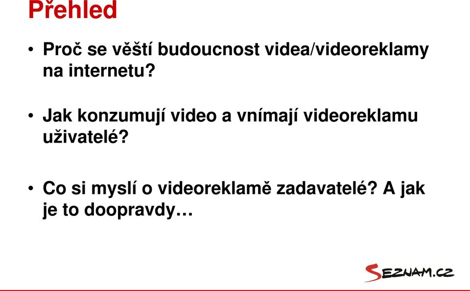 Jak konzumují video a vnímají videoreklamu