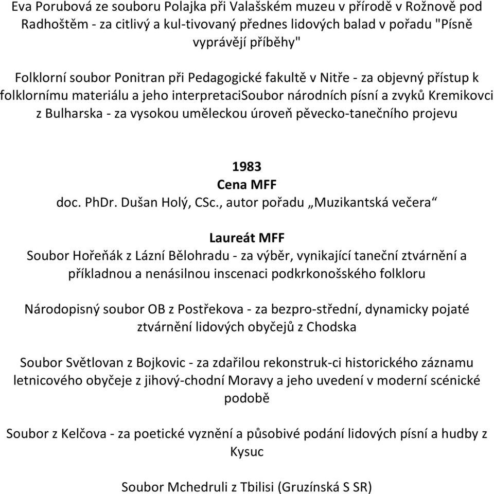 projevu 1983 doc. PhDr. Dušan Holý, CSc.