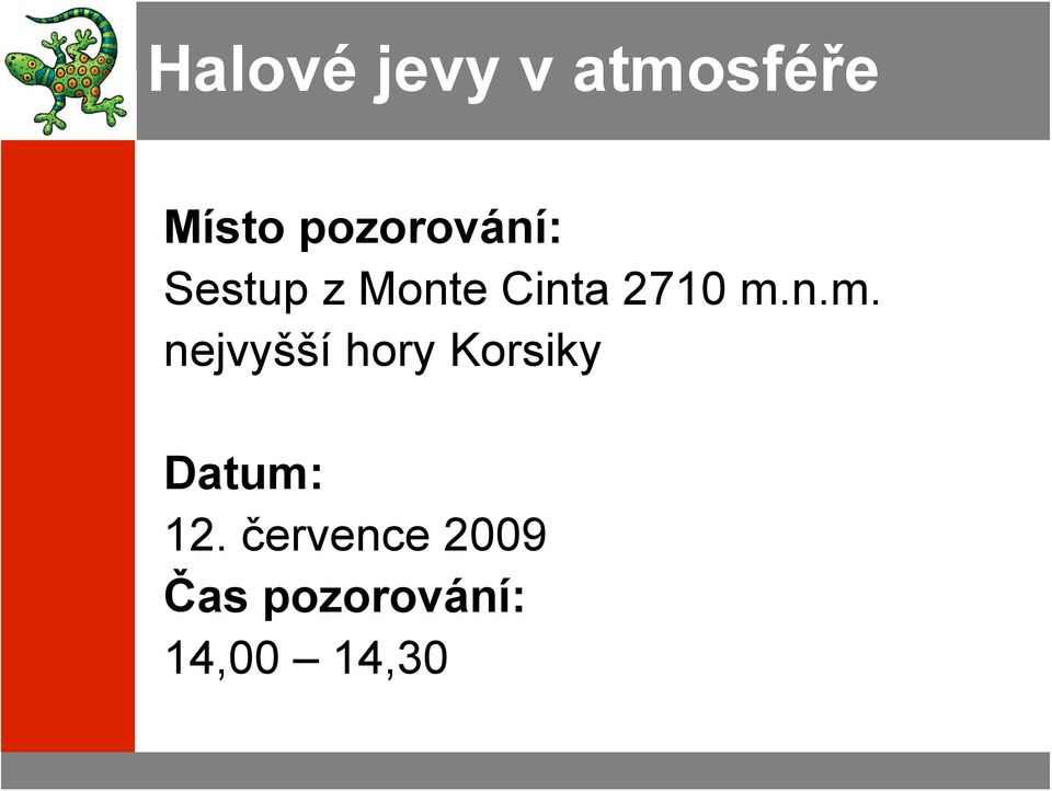 m.n.m. nejvyšší hory Korsiky Datum: 12.