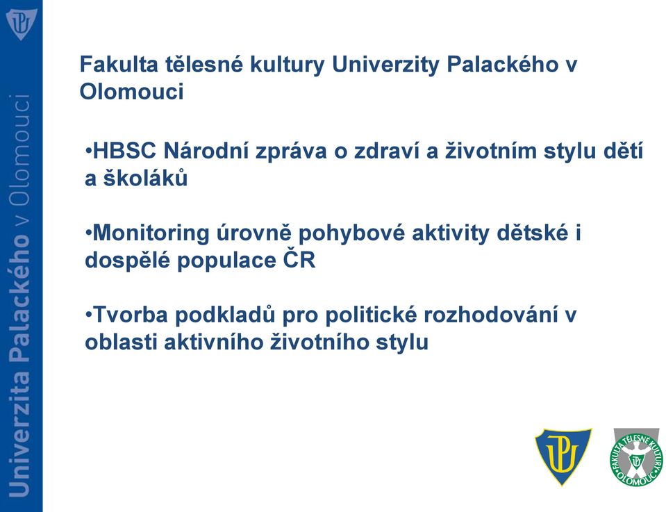 dětské i dospělé populace ČR Tvorba podkladů pro