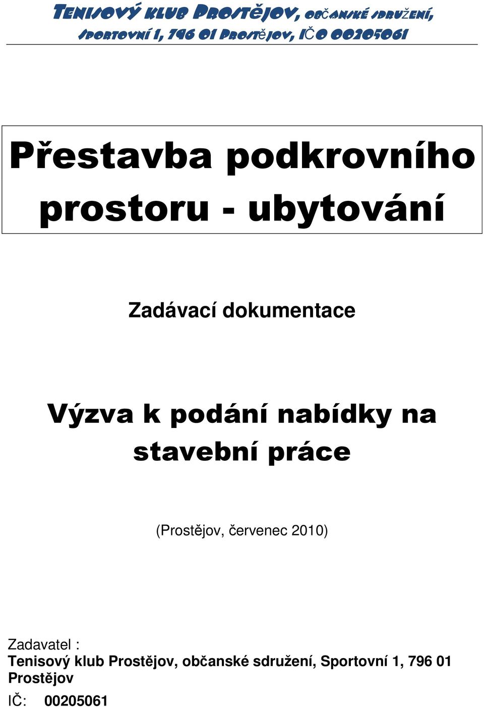 Výzva k podání nabídky na stavební práce (Prostějov, červenec 2010)