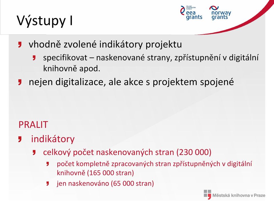 nejen digitalizace, ale akce s projektem spojené PRALIT indikátory celkový počet