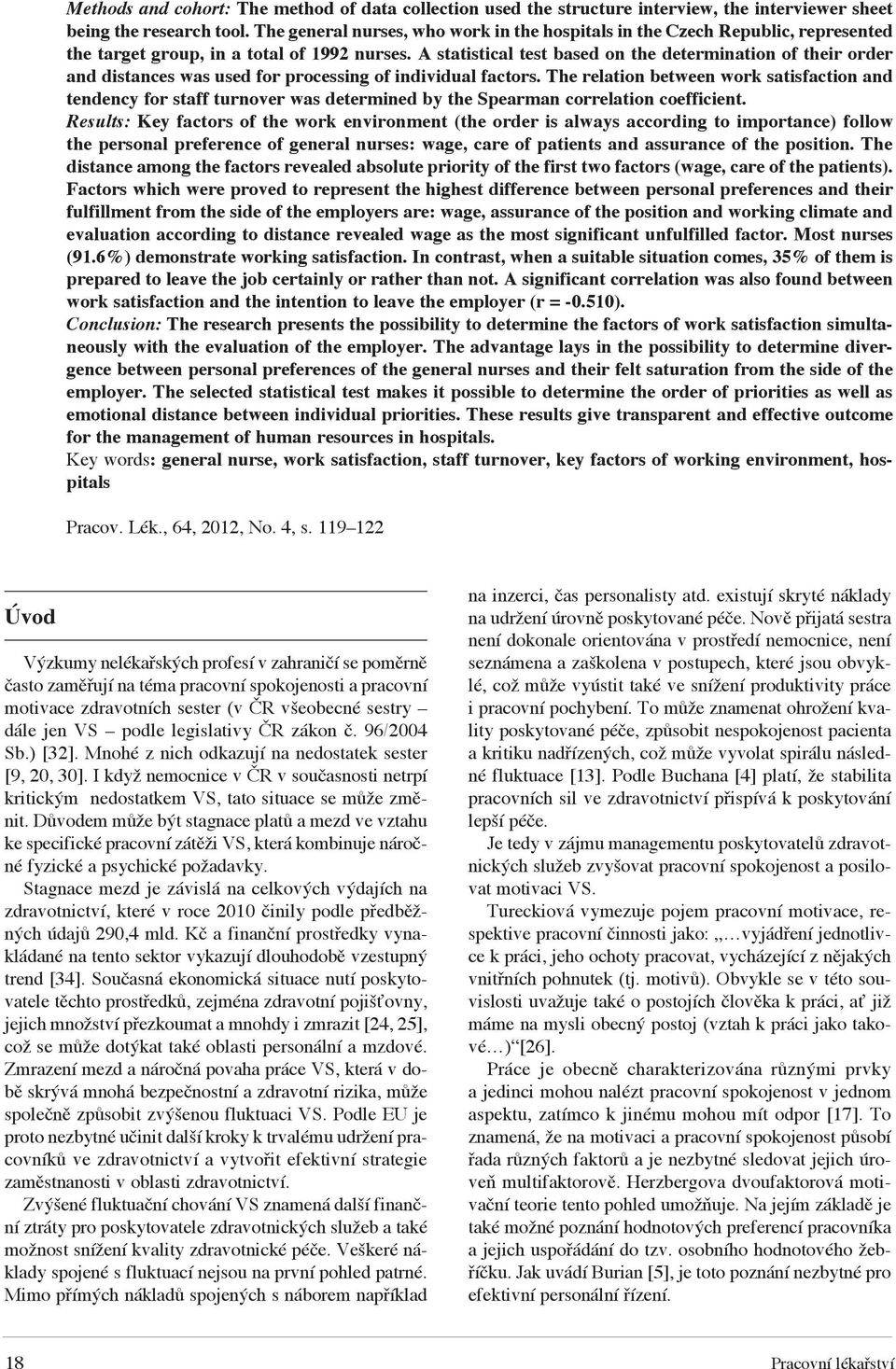 A statistical test based on the determination of their order and distances was used for processing of individual factors.