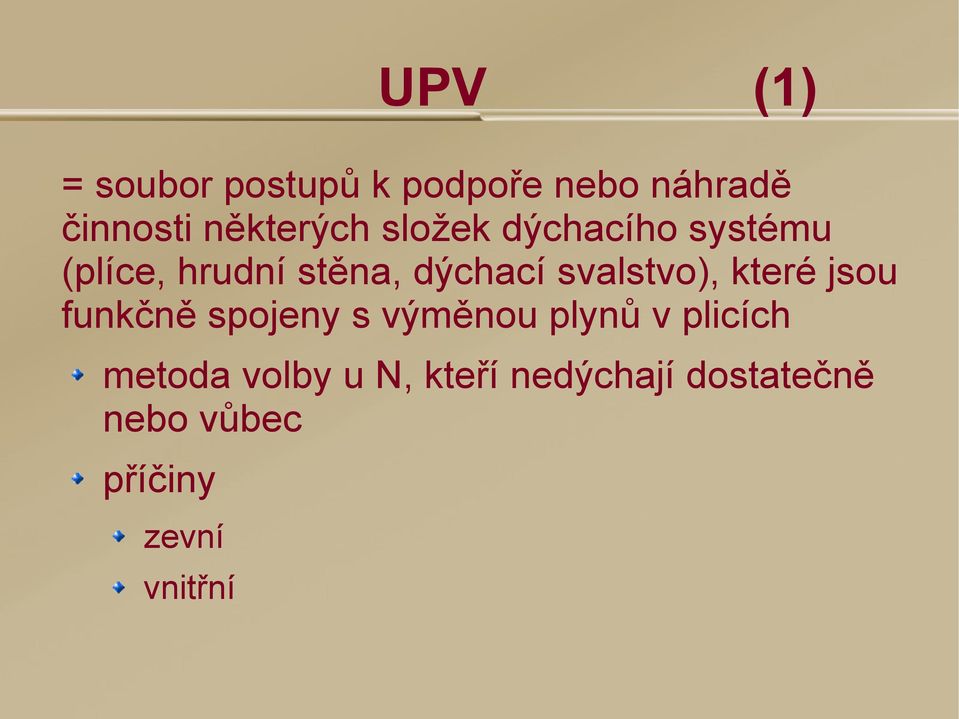 svalstvo), které jsou funkčně spojeny s výměnou plynů v plicích