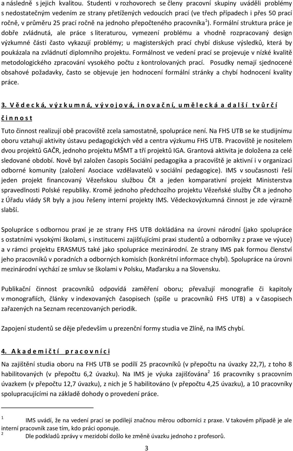 jednoho přepočteného pracovníka 1 ).