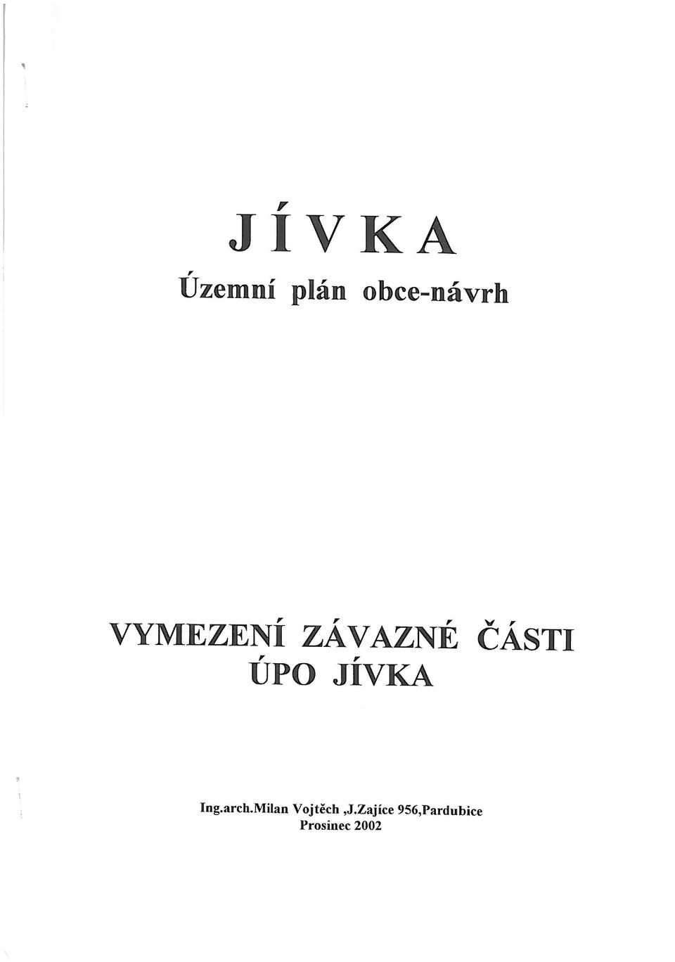 JÍVKA Ing.arch.Milan Vojtěch,J.