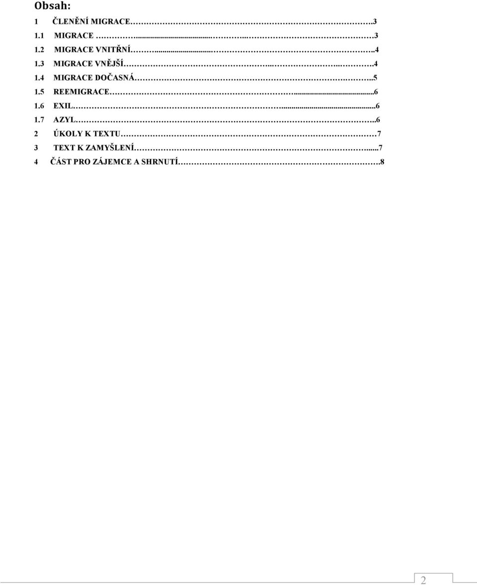 ..5 1.5 REEMIGRACE...6 1.6 EXIL...6 1.7 AZYL.