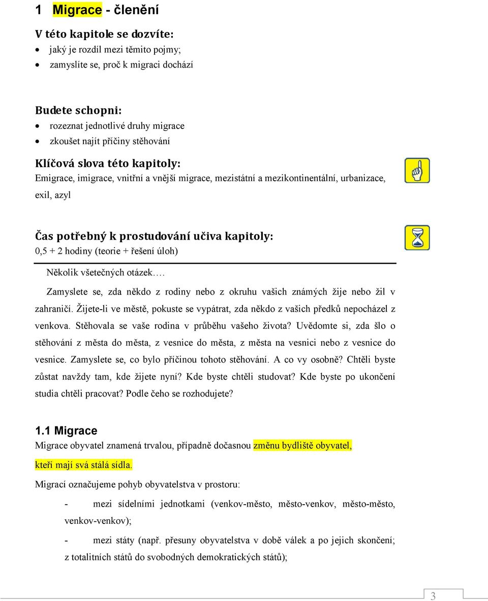 (teorie + řešení úloh) Několik všetečných otázek. Zamyslete se, zda někdo z rodiny nebo z okruhu vašich známých žije nebo žil v zahraničí.