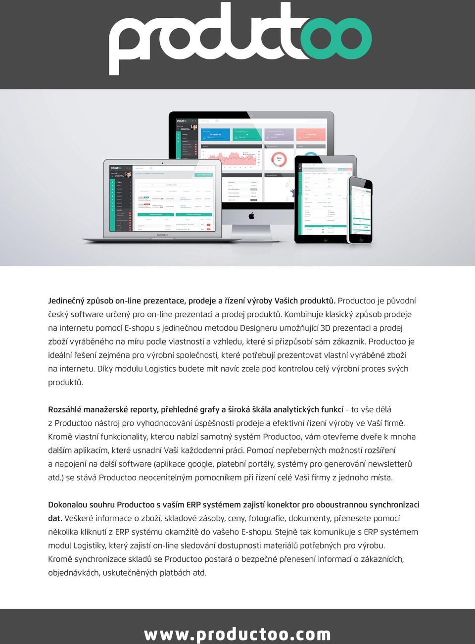 sám zákazník. Productoo je ideální řešení zejména pro výrobní společnosti, které potřebují prezentovat vlastní vyráběné zboží na internetu.