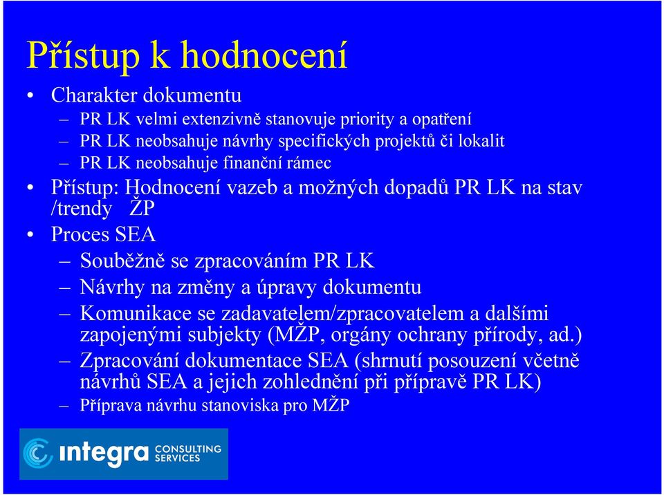 PR LK Návrhy na změny a úpravy dokumentu Komunikace se zadavatelem/zpracovatelem a dalšími zapojenými subjekty (MŽP, orgány ochrany přírody,