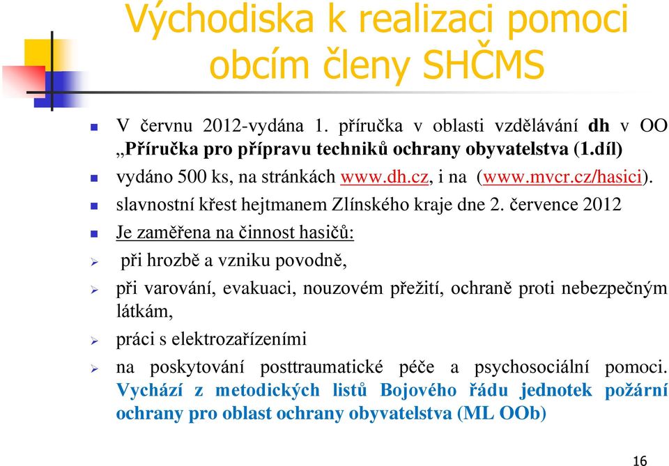 cz/hasici). slavnostní křest hejtmanem Zlínského kraje dne 2.