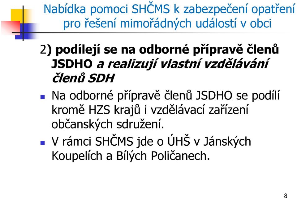 SDH Na odborné přípravě členů JSDHO se podílí kromě HZS krajů i vzdělávací zařízení