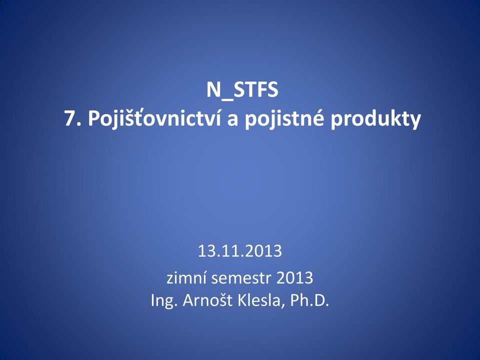 pojistné produkty 13.11.