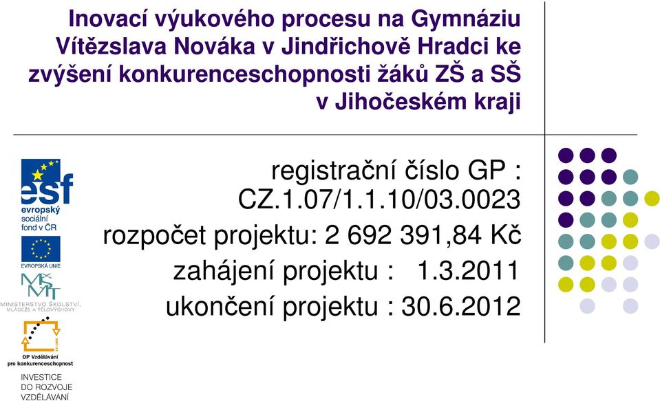 kraji registračníčíslo GP : CZ.1.07/1.1.10/03.