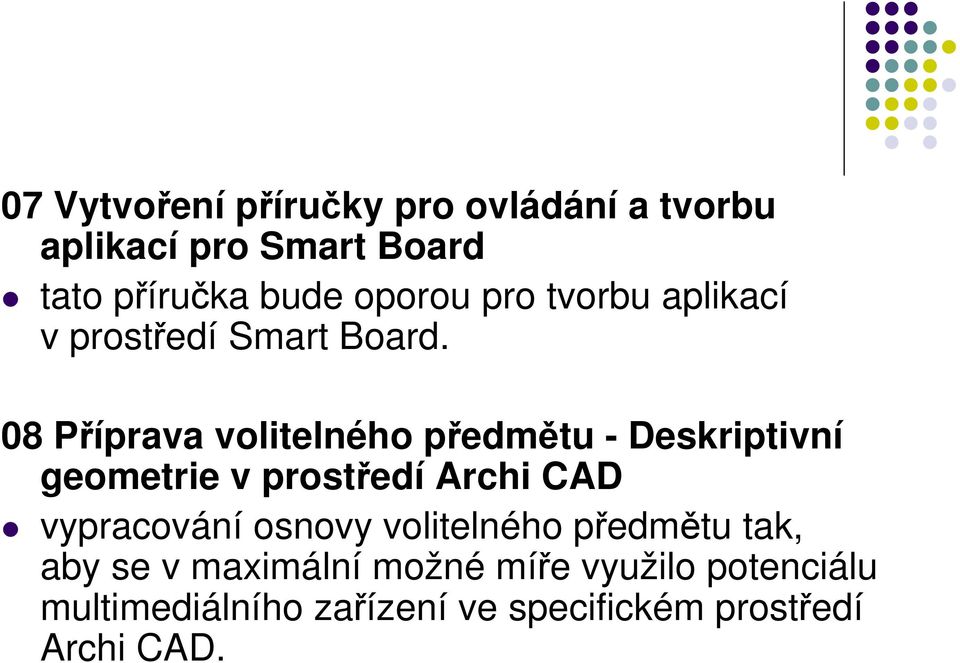 08 Příprava volitelného předmětu - Deskriptivní geometrie v prostředí Archi CAD vypracování