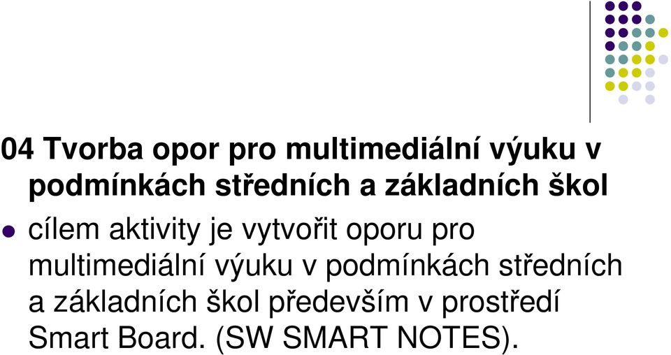 oporu pro multimediální výuku v podmínkách středních a