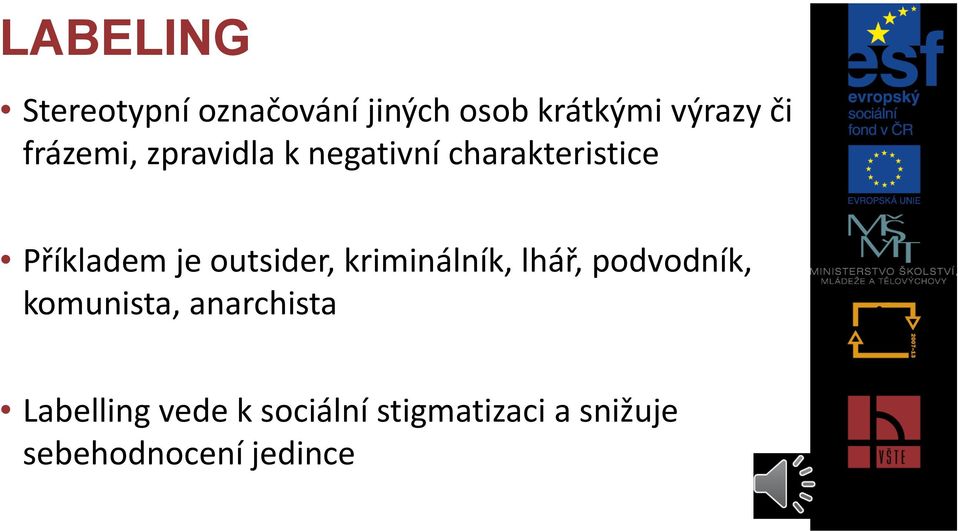 outsider, kriminálník, lhář, podvodník, komunista, anarchista