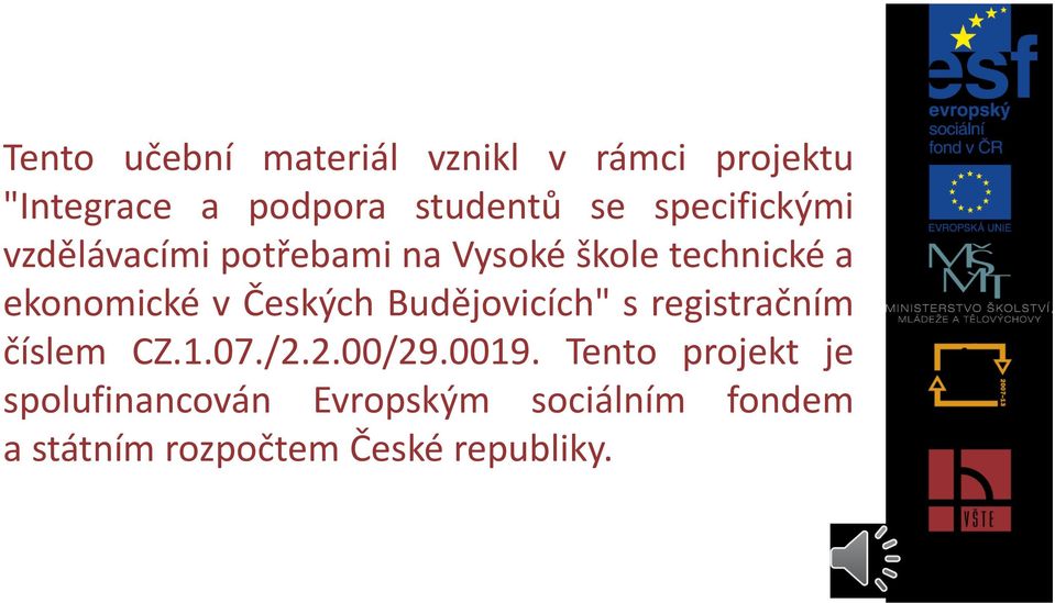 Českých Budějovicích" s registračním číslem CZ.1.07./2.2.00/29.0019.