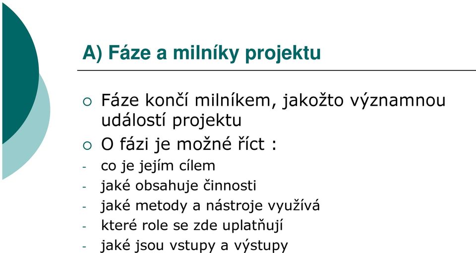 jejím cílem - jaké obsahuje činnosti - jaké metody a