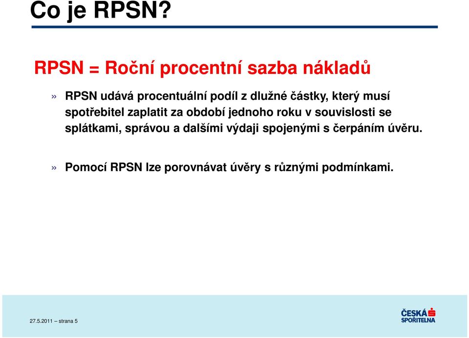 částky, který musí spotřebitel zaplatit za období jednoho roku v souvislosti