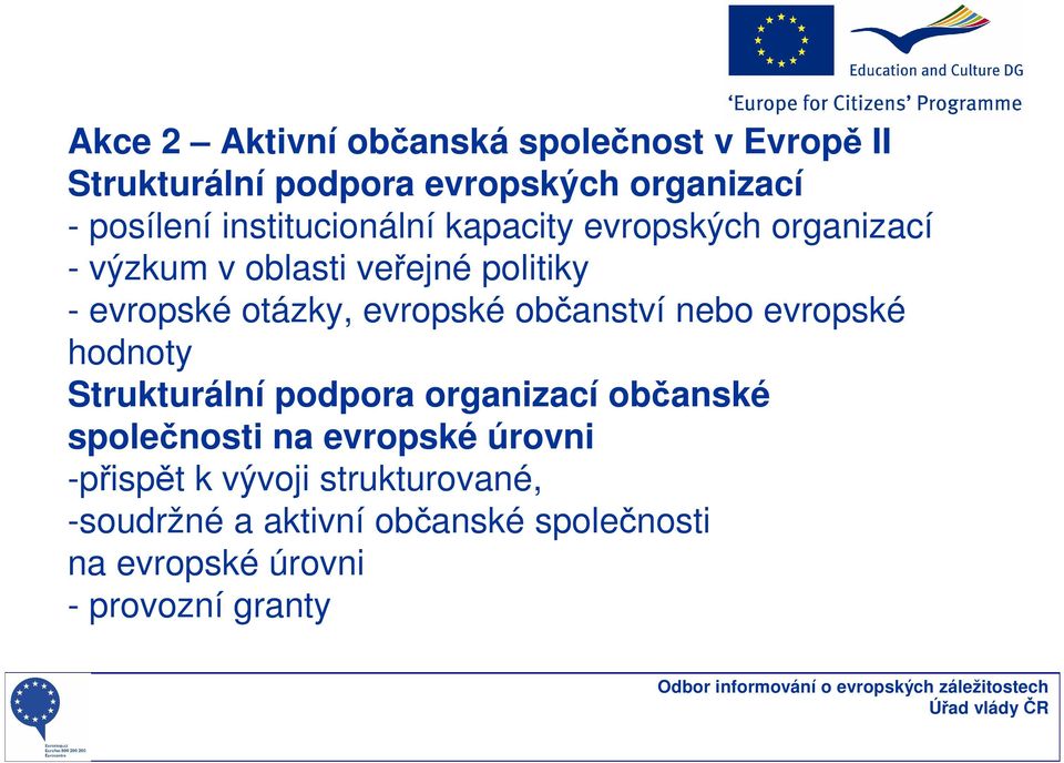 evropské občanství nebo evropské hodnoty Strukturální podpora organizací občanské společnosti na evropské