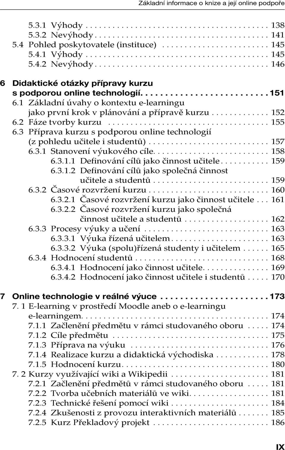...................................... 146 6 Didaktické otázky přípravy kurzu s podporou online technologií.......................... 151 6.