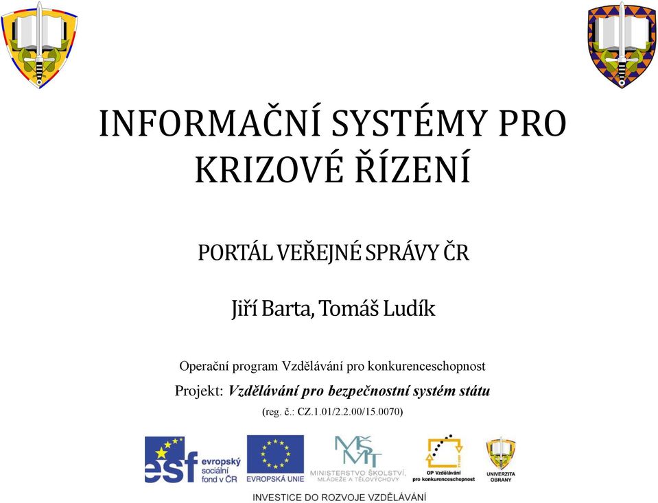 Vzdělávání pro konkurenceschopnost Projekt: Vzdělávání