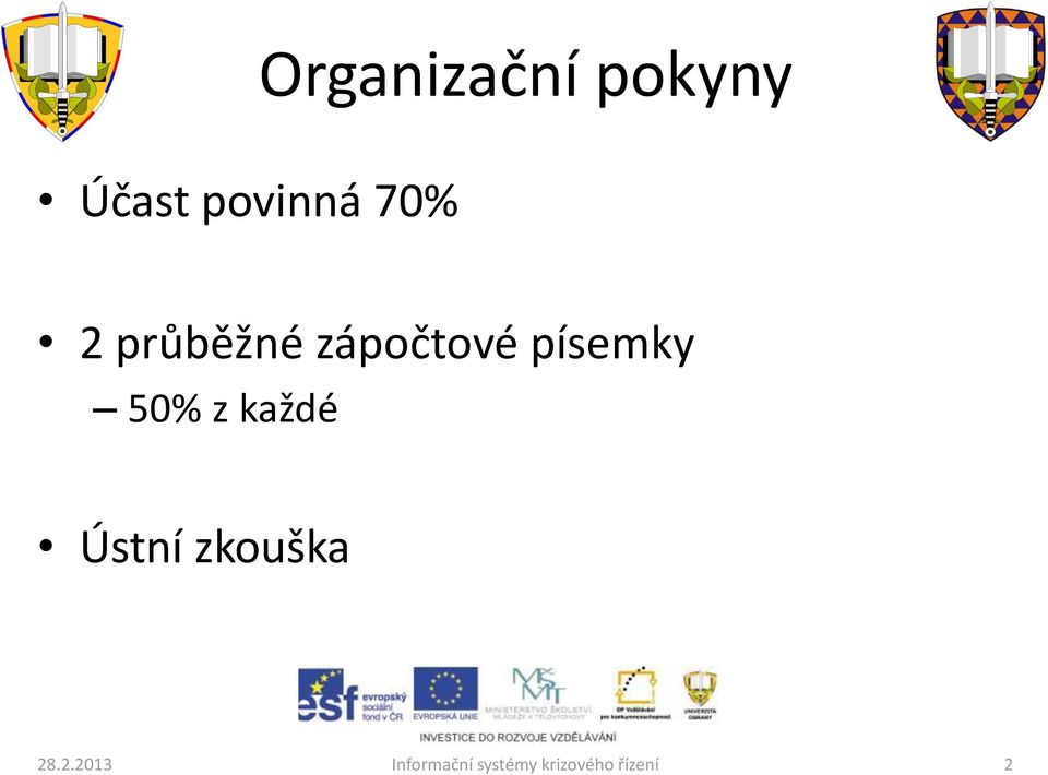 50% z každé Ústní zkouška 28