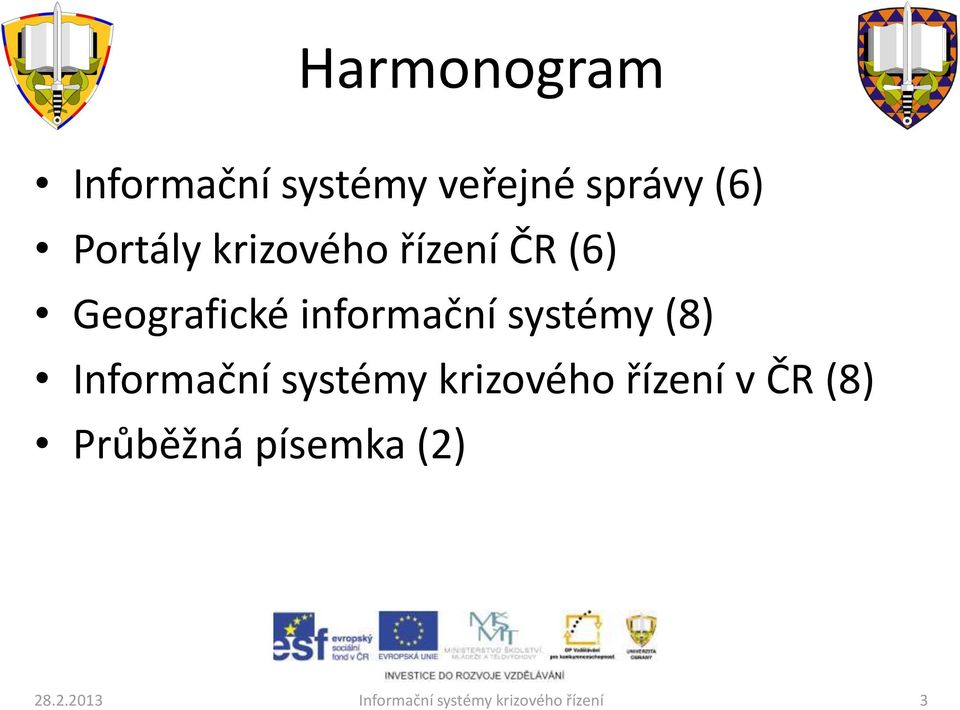 (8) Informační systémy krizového řízení v ČR (8) Průběžná