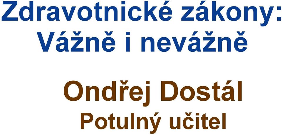 nevážně Ondřej