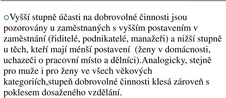 (ženy v domácnosti, uchazeči o pracovní místo a dělníci).