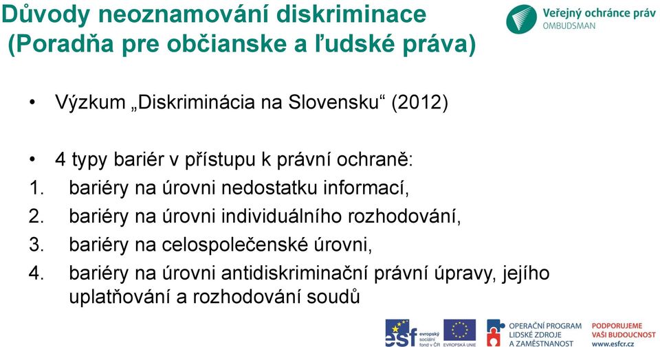 bariéry na úrovni nedostatku informací, 2. bariéry na úrovni individuálního rozhodování, 3.