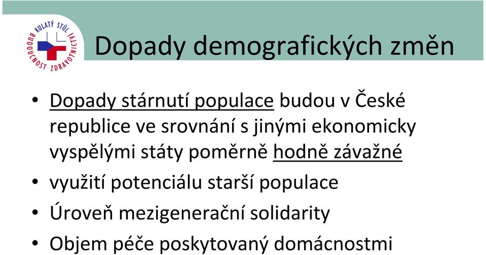 poměrně hodně závažné využití potenciálu starší populace