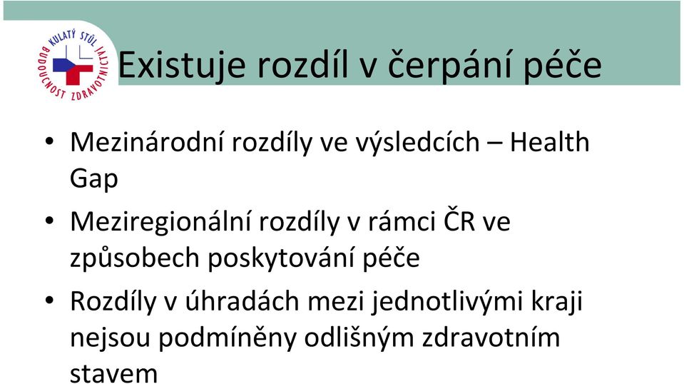 ve způsobech poskytování péče Rozdíly v úhradách mezi