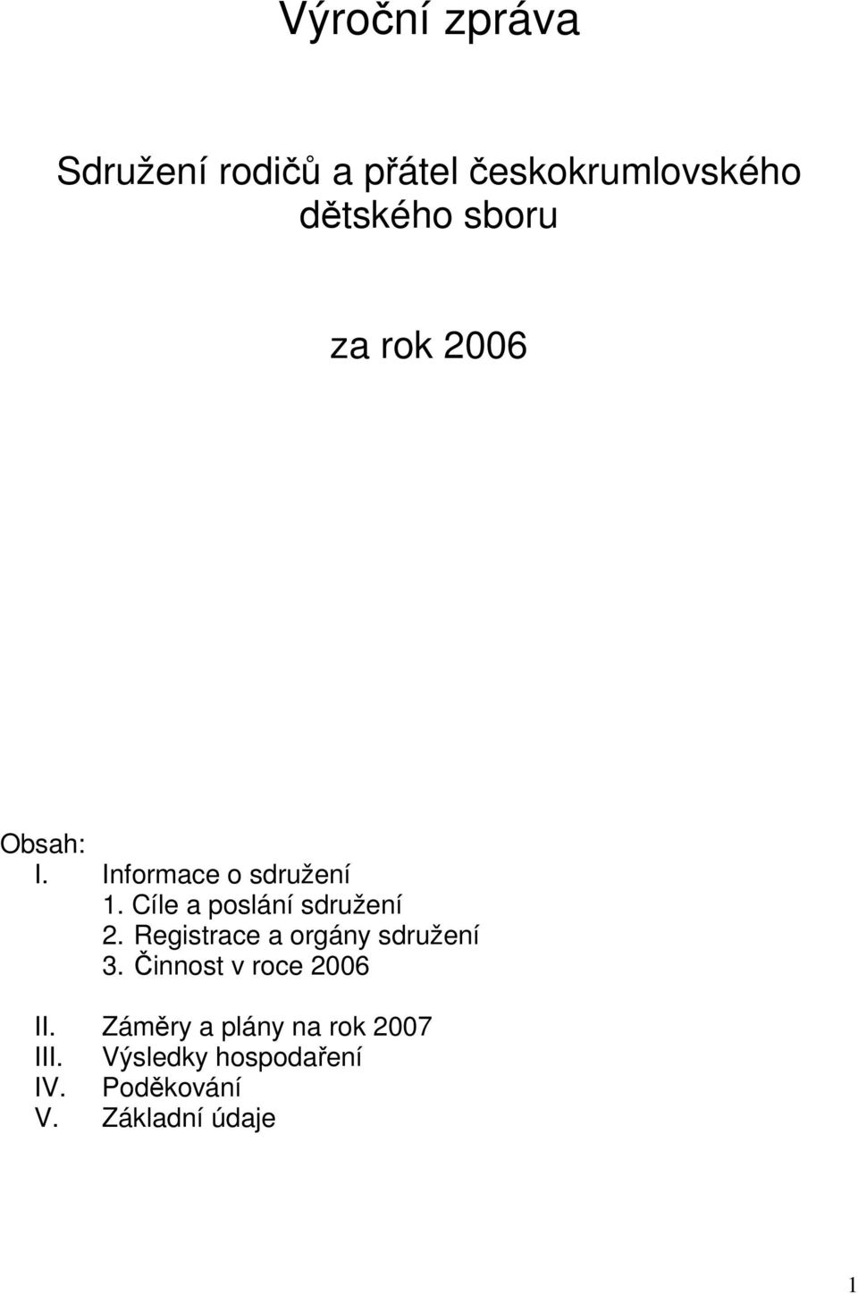 Registrace a orgány sdružení 3. Činnost v roce 2006 II.